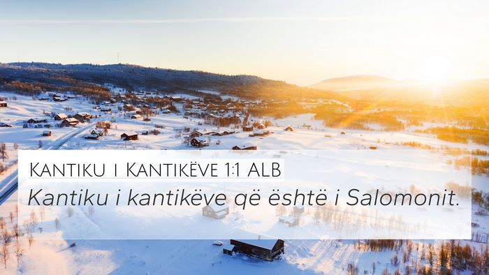 Kantiku i Kantikëve 1:1 ALB Bible Verse Image