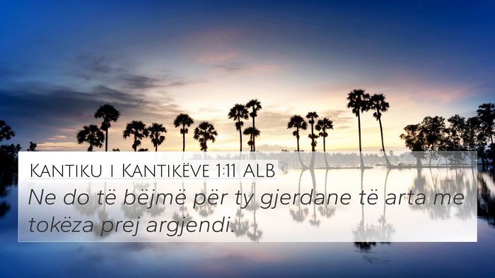 Kantiku i Kantikëve 1:11 ALB 4K Wallpaper - Ne do të bëjmë për ty gjerdane të arta me - 4K Wallpaper Bible Verse
