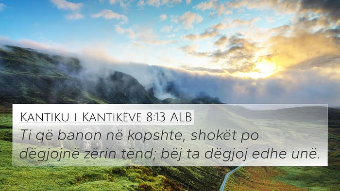 Kantiku i Kantikëve 8:13 ALB Bible Verse Image