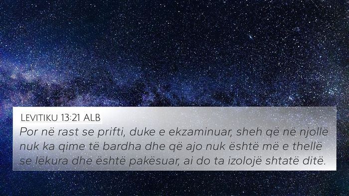 Levitiku 13:21 ALB 4K Wallpaper - Por në rast se prifti, duke e ekzaminuar, sheh - 4K Wallpaper Bible Verse