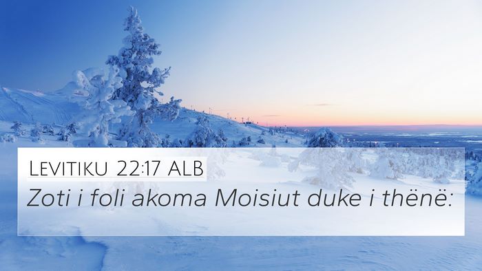 Levitiku 22:17 ALB 4K Wallpaper - Zoti i foli akoma Moisiut duke i - 4K Wallpaper Bible Verse