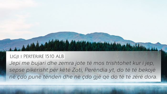 Ligji i Përtërirë 15:10 ALB 4K Wallpaper - Jepi me bujari dhe zemra jote të mos trishtohet - 4K Wallpaper Bible Verse