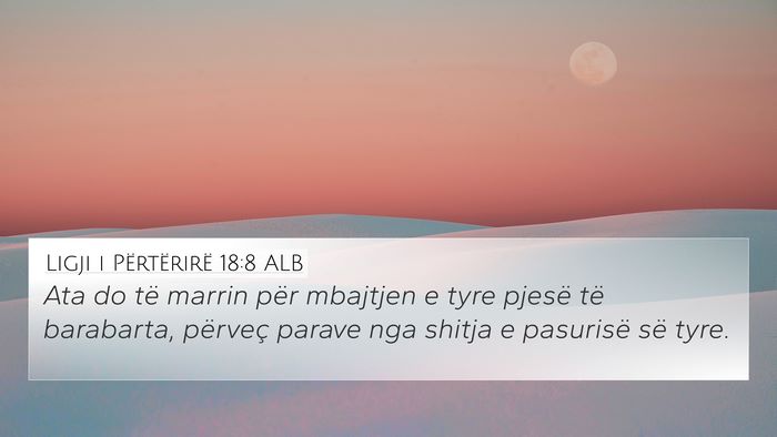 Ligji i Përtërirë 18:8 ALB 4K Wallpaper - Ata do të marrin për mbajtjen e tyre pjesë të - 4K Wallpaper Bible Verse