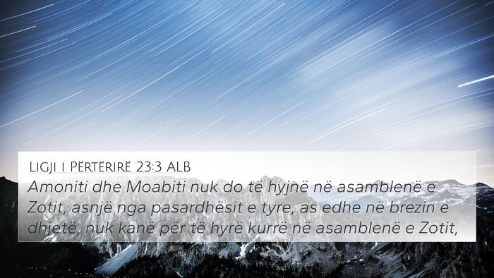 Ligji i Përtërirë 23:3 ALB 4K Wallpaper - Amoniti dhe Moabiti nuk do të hyjnë në - 4K Wallpaper Bible Verse