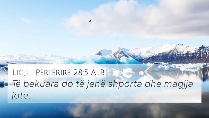 Ligji i Përtërirë 28:5 ALB 4K Wallpaper - Të bekuara do të jenë shporta dhe magjja - 4K Wallpaper Bible Verse