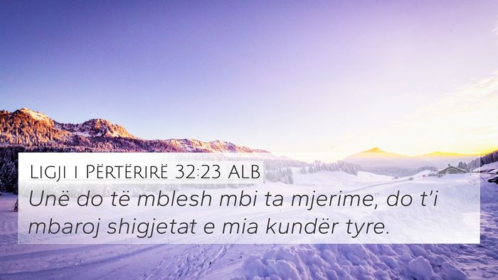 Ligji i Përtërirë 32:23 ALB Bible Verse Image