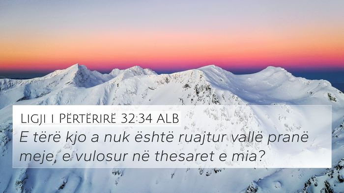 Ligji i Përtërirë 32:34 ALB Bible Verse Image