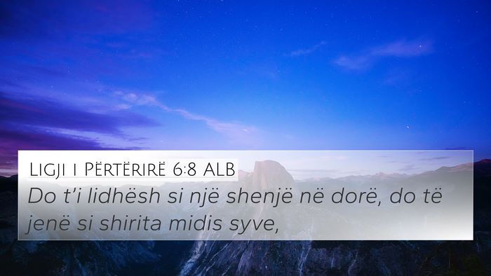 Ligji i Përtërirë 6:8 ALB Bible Verse Image