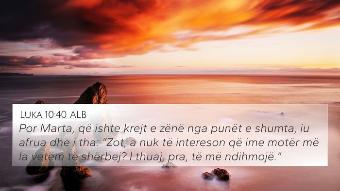 Luka 10:40 ALB 4K Wallpaper - Por Marta, që ishte krejt e zënë nga punët e - 4K Wallpaper Bible Verse
