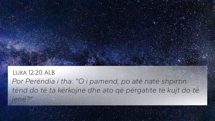Luka 12:20 ALB Bible Verse Image
