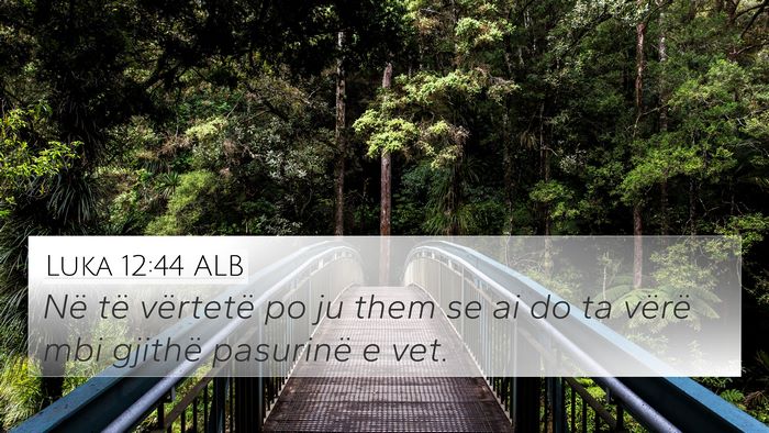 Luka 12:44 ALB Bible Verse Image