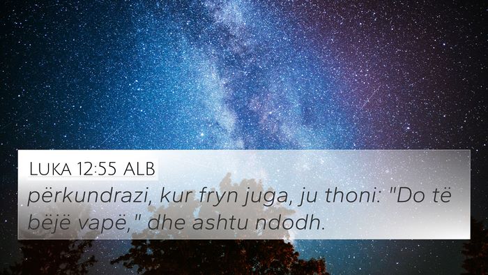 Luka 12:55 ALB Bible Verse Image