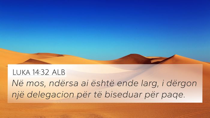 Luka 14:32 ALB 4K Wallpaper - Në mos, ndërsa ai është ende larg, i dërgon - 4K Wallpaper Bible Verse
