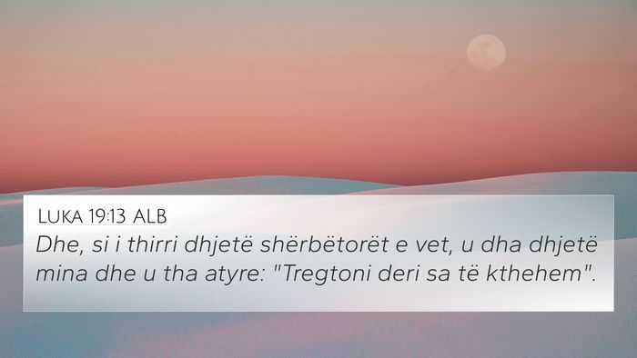 Luka 19:13 ALB Bible Verse Image
