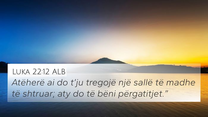 Luka 22:12 ALB Bible Verse Image