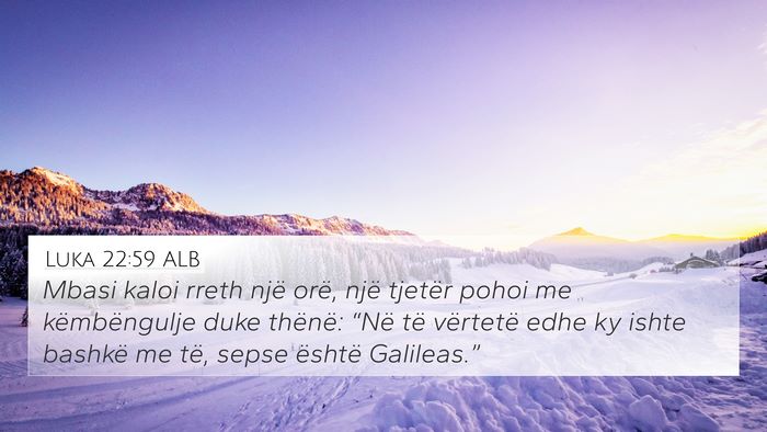 Luka 22:59 ALB Bible Verse Image