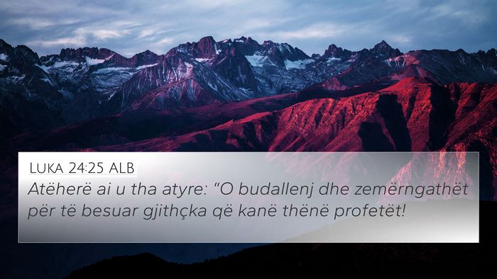 Luka 24:25 ALB Bible Verse Image
