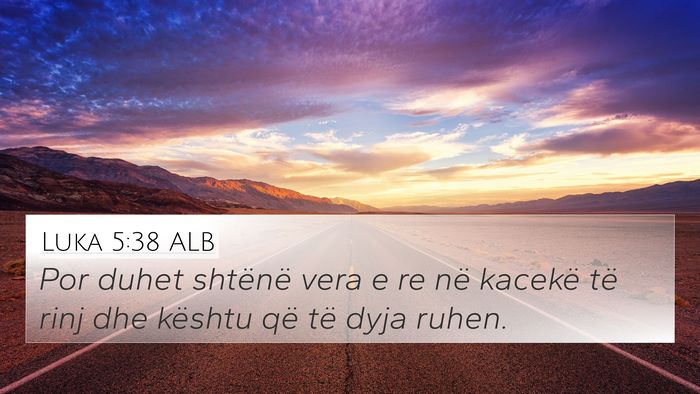 Luka 5:38 ALB 4K Wallpaper - Por duhet shtënë vera e re në kacekë të rinj - 4K Wallpaper Bible Verse