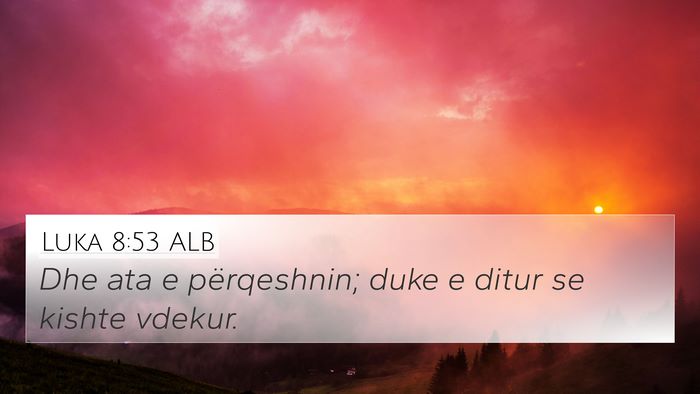 Luka 8:53 ALB Bible Verse Image