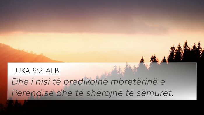 Luka 9:2 ALB 4K Wallpaper - Dhe i nisi të predikojnë mbretërinë e - 4K Wallpaper Bible Verse