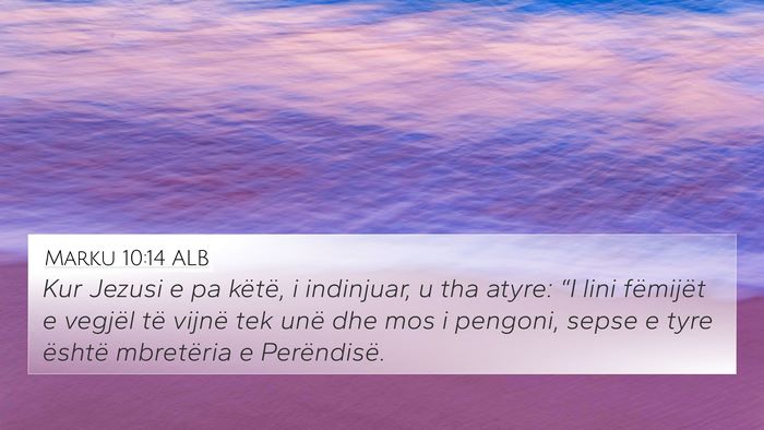 Marku 10:14 ALB 4K Wallpaper - Kur Jezusi e pa këtë, i indinjuar, u tha atyre: - 4K Wallpaper Bible Verse