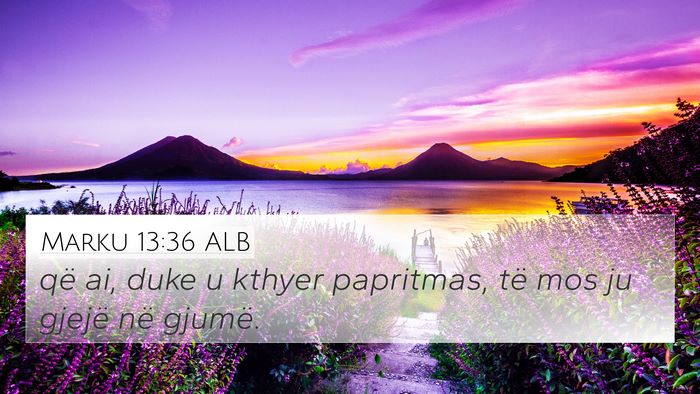 Marku 13:36 ALB Bible Verse Image
