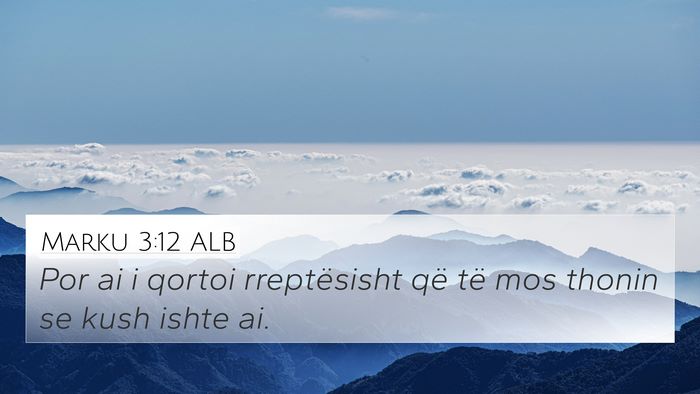 Marku 3:12 ALB Bible Verse Image