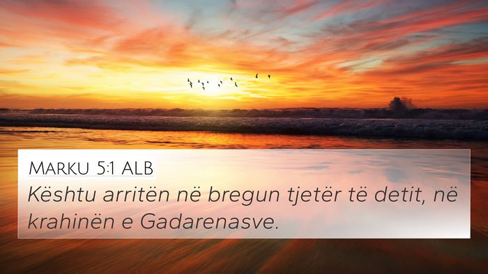Marku 5:1 ALB 4K Wallpaper - Kështu arritën në bregun tjetër të detit, - 4K Wallpaper Bible Verse