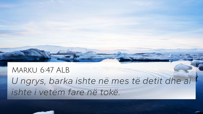 Marku 6:47 ALB 4K Wallpaper - U ngrys, barka ishte në mes të detit dhe ai - 4K Wallpaper Bible Verse