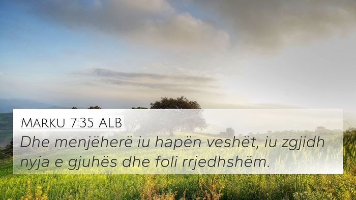 Marku 7:35 ALB 4K Wallpaper - Dhe menjëherë iu hapën veshët, iu zgjidh nyja - 4K Wallpaper Bible Verse