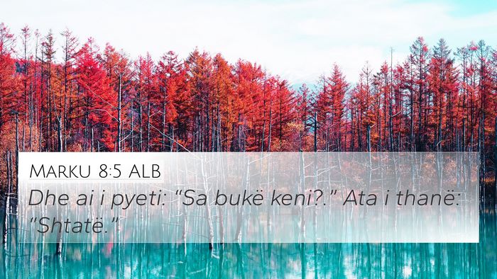 Marku 8:5 ALB Bible Verse Image