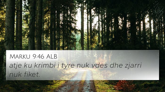 Marku 9:46 ALB 4K Wallpaper - atje ku krimbi i tyre nuk vdes dhe zjarri nuk - 4K Wallpaper Bible Verse