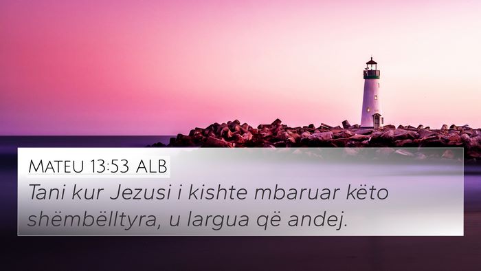 Mateu 13:53 ALB Bible Verse Image
