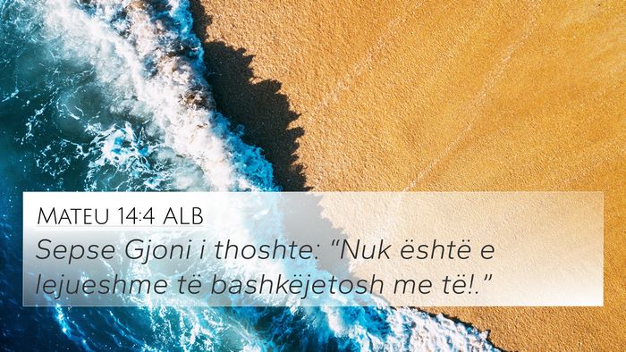 Mateu 14:4 ALB 4K Wallpaper - Sepse Gjoni i thoshte: “Nuk është e lejueshme - 4K Wallpaper Bible Verse
