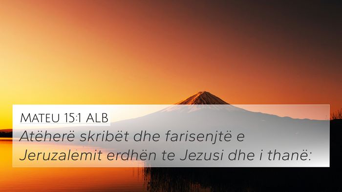 Mateu 15:1 ALB 4K Wallpaper - Atëherë skribët dhe farisenjtë e Jeruzalemit - 4K Wallpaper Bible Verse