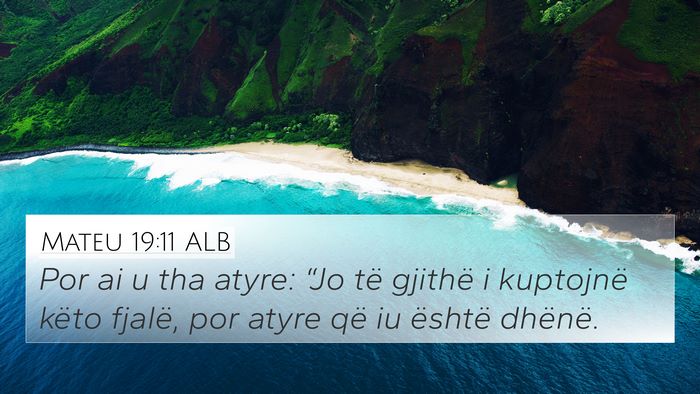 Mateu 19:11 ALB 4K Wallpaper - Por ai u tha atyre: “Jo të gjithë i kuptojnë - 4K Wallpaper Bible Verse