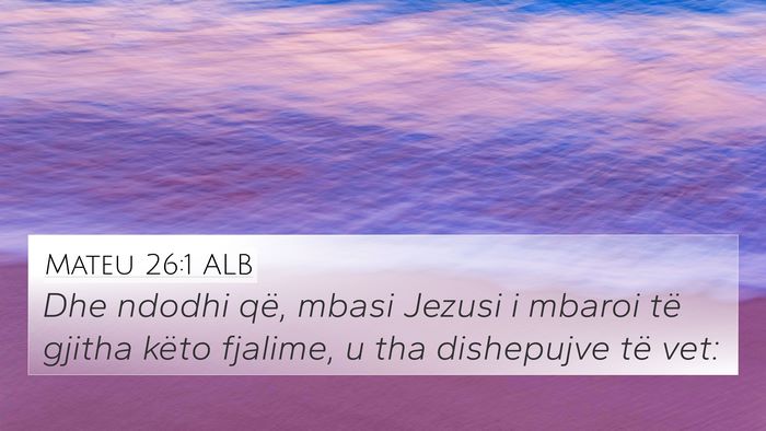 Mateu 26:1 ALB Bible Verse Image