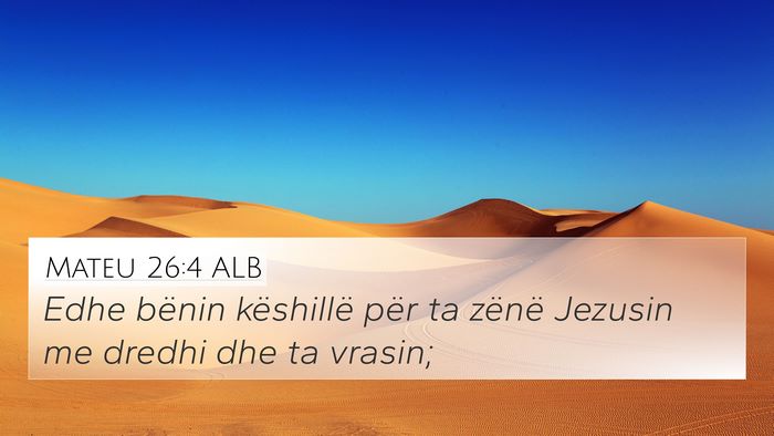 Mateu 26:4 ALB Bible Verse Image