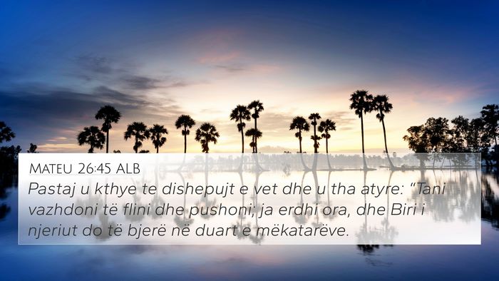 Mateu 26:45 ALB Bible Verse Image