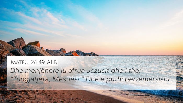 Mateu 26:49 ALB Bible Verse Image