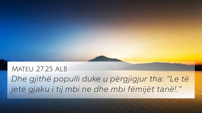 Mateu 27:25 ALB Bible Verse Image