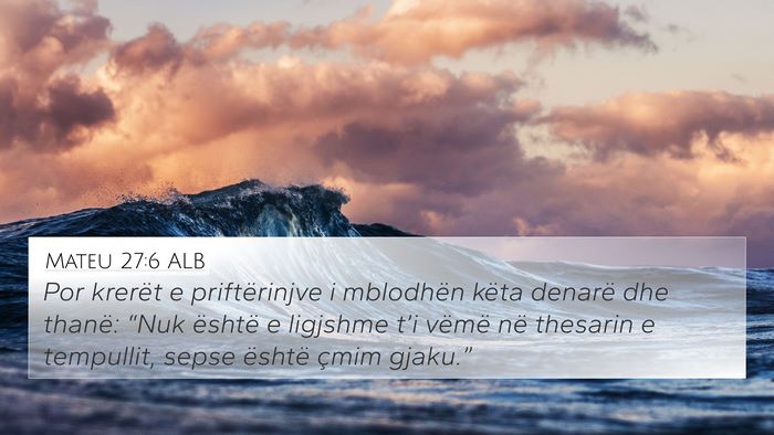 Mateu 27:6 ALB 4K Wallpaper - Por krerët e priftërinjve i mblodhën këta - 4K Wallpaper Bible Verse