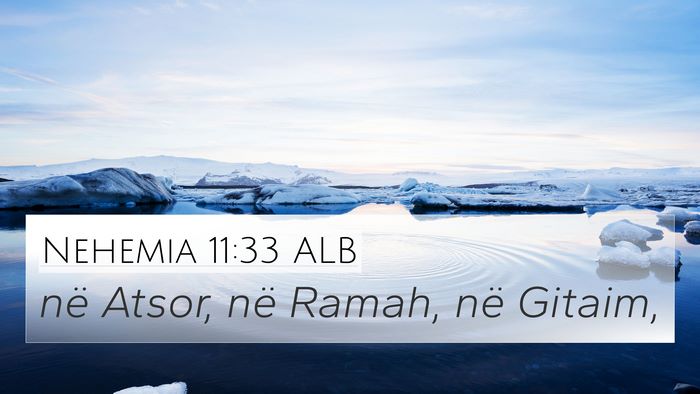 Nehemia 11:33 ALB 4K Wallpaper - në Atsor, në Ramah, në - 4K Wallpaper Bible Verse