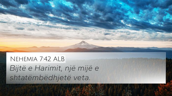 Nehemia 7:42 ALB 4K Wallpaper - Bijtë e Harimit, një mijë e shtatëmbëdhjetë - 4K Wallpaper Bible Verse