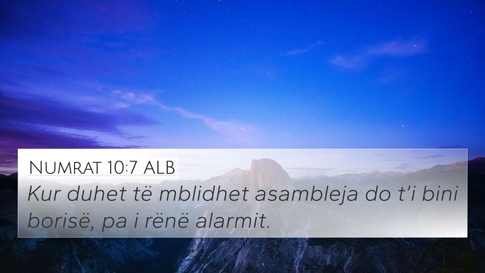 Numrat 10:7 ALB 4K Wallpaper - Kur duhet të mblidhet asambleja do t’i bini - 4K Wallpaper Bible Verse
