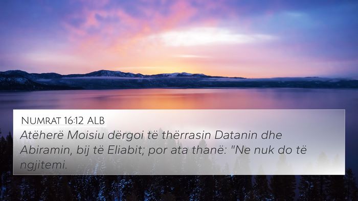 Numrat 16:12 ALB 4K Wallpaper - Atëherë Moisiu dërgoi të thërrasin Datanin - 4K Wallpaper Bible Verse
