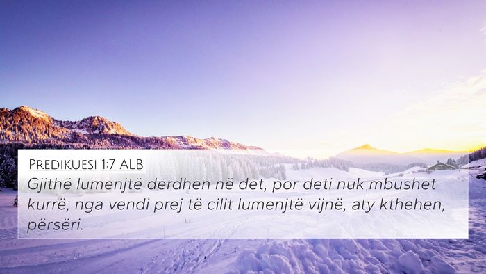 Predikuesi 1:7 ALB 4K Wallpaper - Gjithë lumenjtë derdhen në det, por deti nuk - 4K Wallpaper Bible Verse