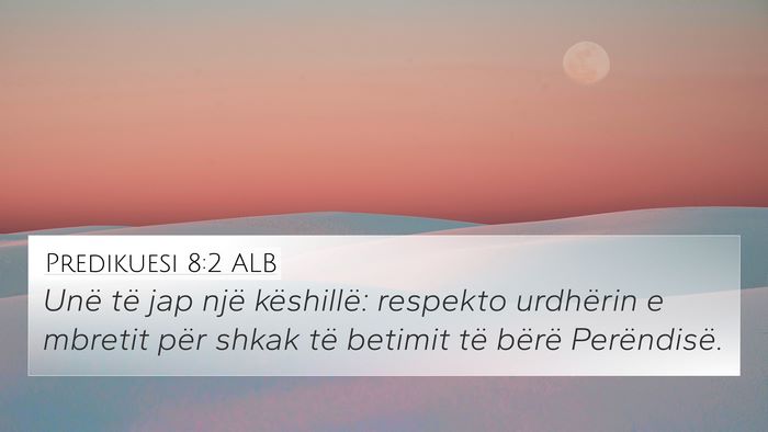 Predikuesi 8:2 ALB 4K Wallpaper - Unë të jap një këshillë: respekto urdhërin - 4K Wallpaper Bible Verse