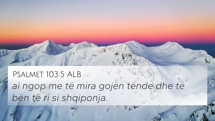 Psalmet 103:5 ALB Bible Verse Image