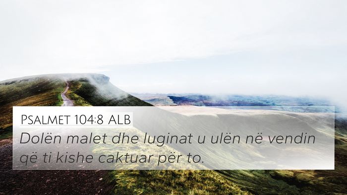 Psalmet 104:8 ALB Bible Verse Image